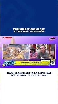 Peruvians celebrate that Pan con Chicharrón (Bread with Pork Rinds) qualifies for the World Break...