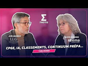 CPGE, IA, classements, continuum prépa... Table ronde Thotis Prépa