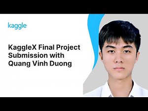 KaggleX Final Project Presentation with Quang Vinh Duong