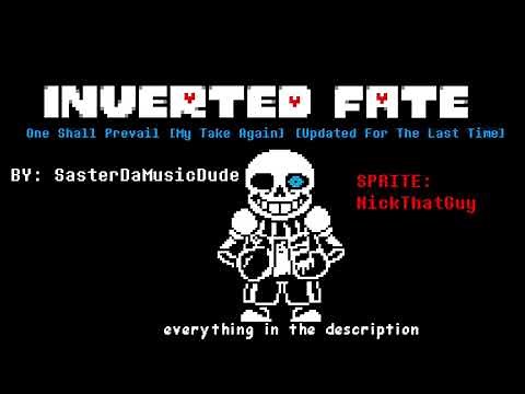 Inverted Fate - One Shall Prevail [My Take Again] [Updated For The Last Time] MY FIRST VIDEO!