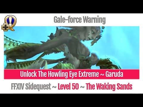 FFXIV Unlock The Howling Eye Extreme - Garuda - Gale-force Warning - A Realm Reborn