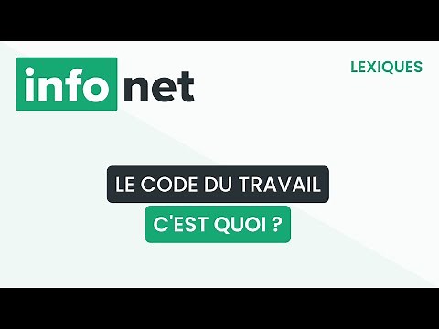 Le code du travail, c'est quoi ? (définition, aide, lexique, tuto, explication)