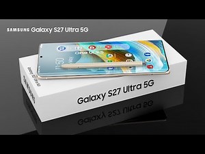 Samsung Galaxy S27 Ultra: Official Introduction | Features, Specs, Price & Release Date!