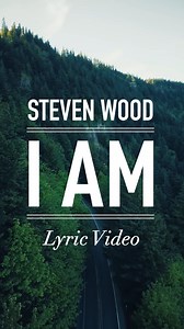 "I AM" Lyric video. | Steven Wood Music