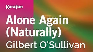 Alone Again (Naturally) - Gilbert O'Sullivan | Karaoke Version | KaraFun Chords - ChordU