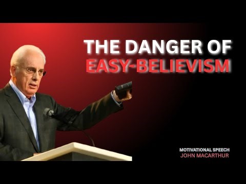 The Danger of Easy Believism | JOHN MACARTHUR