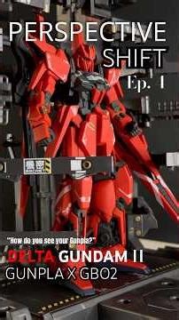 Perspective Shift (Pt. 4) Delta Gundam II