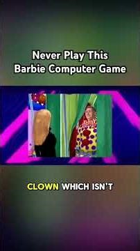 Never Play This Barbie Computer Game