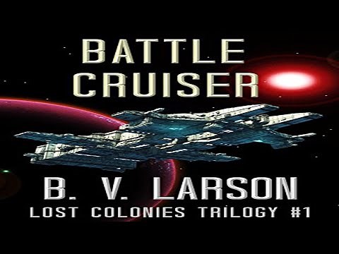 Battle Cruiser (Lost Colonies Trilogy Book 1) - B. V. Larson