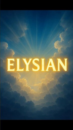 Elysian | A Word That Means Heavenly Bliss