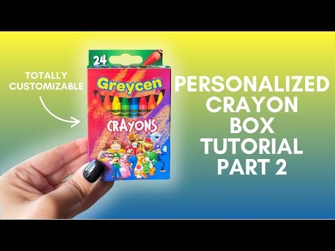 Custom Crayon Box Tutorial - Part 2 - How to Personalize School Supplies