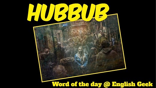 📣Word of the Day - "Hubbub" ✅Explanatory meaning of the word 'Hubbub' with visual illustrations, its phonetic transcription, example sentence, synonyms and antonyms. 🔰🔰🔰🔰🔰🔰🔰🔰🔰🔰🔰🔰🔰🔰🔰🔰🔰🔰🔰🔰 #English #vocabulary #exam #synonyms #new #hubbub #Hub #chaos #art #EFL #TESOL #learning #IELTS #TOEFL #GMAT #ContemporaryArt #ieltsvocabulary #greprep #SATvocab #viralvideo #visualvocabulary #englishgeek #wordoftheday #englishteacher #trending #word 🔰🔰🔰🔰🔰🔰🔰🔰🔰🔰🔰🔰🔰🔰🔰🔰🔰🔰🔰🔰 