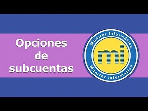 Opciones de Subcuentas en Contabilidad Monitor Informática
