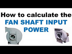HOW TO CALCULATE THE FD FAN SHAFT INPUT POWER / FAN SHAFT INPUT POWER CALCULATION / SHAFT POWER /