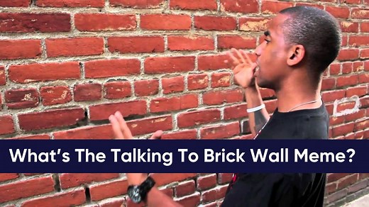 What's The 'Talking To Brick Wall' Meme? The Viral Image Macro Of A Guy Attempting An Impossible Conversation Explained