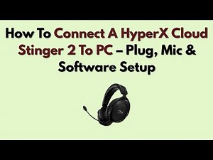 How To Connect A HyperX Cloud Stinger 2 To PC – Plug, Mic & Software Setup