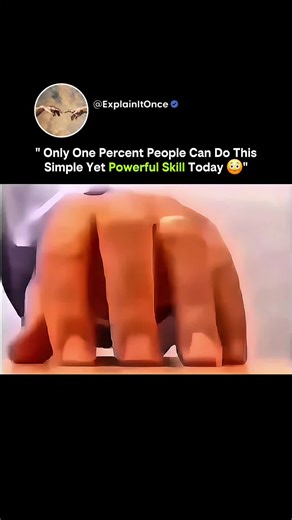 @explainitonce on Instagram: "Only One Percent of People Can Do This Simple Yet Powerful Skill Today It looks simple. No equipment. No special tools. Just focus, control, and precision. Yet surprisingly, very few people can actually perform it correctly. Why? Because the skill isn’t about strength—it’s about coordination between the brain and body. Many “simple” abilities require fine motor control, timing, breath regulation, and neural synchronization. Whether it’s balancing something perfectly