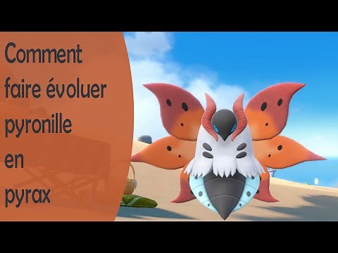 comment faire évoluer pyronille en pyrax