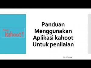 Panduan menggunakan aplikasi kahoot untuk penilaian online