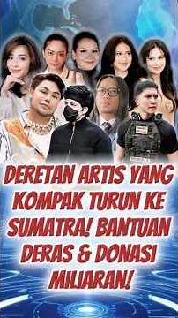 Artists Come Down from the Mountains! Donating Billions and Massive Aid for Sumatra Flood Victims...