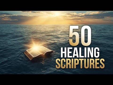 God's Promises Of Healing & Comfort | 50 Healing Scriptures