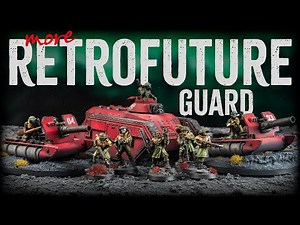 Kitbash a new Astra Militarum Regiment: More Retrofuture Guard