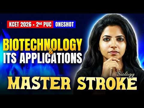 Biotechnology And Its Applications One Shot | KCET Biology | 2nd PUC | KCET 2026 Masterstroke 🚀