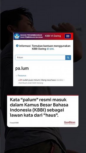 Kata “palum” resmi masuk dalam Kamus Besar Bahasa Indonesia (KBBI) sebagai lawan kata dari “haus”.