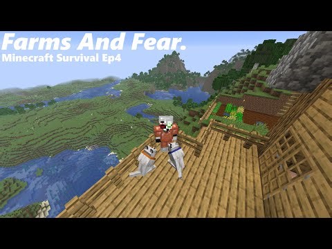 Farms And Fear. | Minecraft Survival Ep4