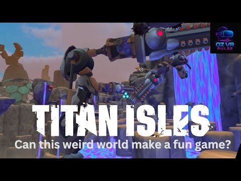 Titan Isles VR – Can This Weird World Make a Fun Game? (First Impressions Review)