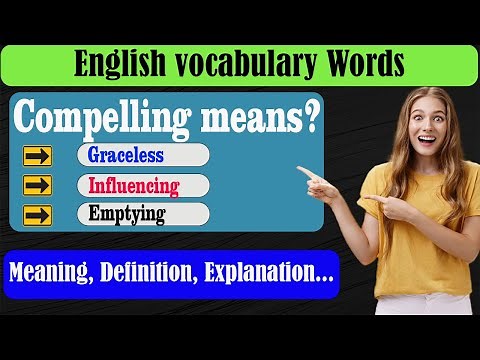 What does Compelling mean? | What is Compelling ? | Compelling meaning in English | English Grammar