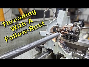 How To Thread With A Follow-Rest | Threading 2"-4.5, 24 Inches Long | Single Point Threading