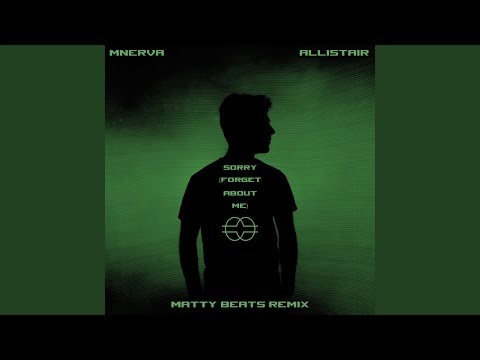 SORRY (FORGET ABOUT ME) (Matty Beats Remix)