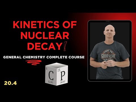 Kinetics of Nuclear Decay | Half-Life and Radiocarbon Dating (20.4) | General Chemistry