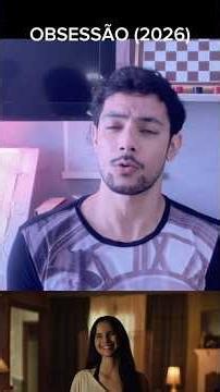 Como ser a pessoa TÓXICA da relação? Filme Obsessão (2026) revela.