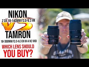 Nikon 18-140mm VS Tamron 18-300mm | Which Lens Should You BUY?