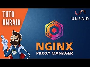 UNRAID TUTORIAL #32 : HOW TO SETUP NGINX PROXY MANAGER ?