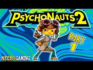 Psychonauts 2 - FULL PLAYTHROUGH (pt.1 of 2)