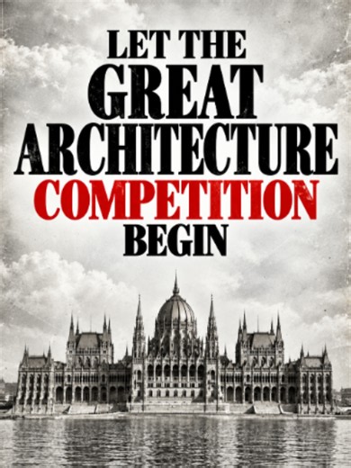 THE GREAT ARCHITECTURE COMPETITION | Architecture