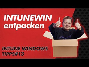 .INTUNEWIN-Pakete öffnen – Intune Windows Tipps 13