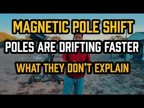 Magnetic Pole Shift - Poles Are Drifting FASTER – What They Don’t Explain