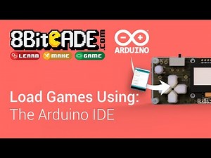 8BitCADE: Load Games Via the Arduino IDE | 8BitCADE
