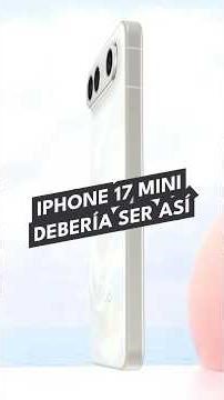 The iPhone 17 mini should look like this