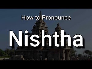 Nishtha - Pronunciation and Meaning