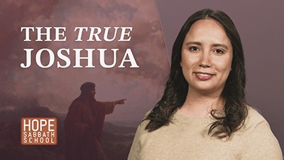 10: The True Joshua - Hope Sabbath School Video Discussion | Sabbath School Net