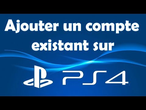 Comment ajouter un compte existant sur PS4