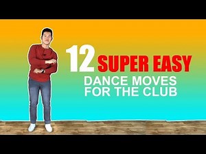 12 Easy Dance Moves for Clubs and Parties! | Casual dance moves for the club