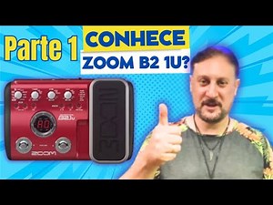 Como usar a PEDALEIRA ZOOM B2 1U - Parte 1- Tutorial Pedaleira Zoom B2 1U