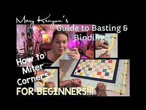 Beginners Guide to BASTING & BINDING a Quilt... How To Miter Corners... THE EASY WAY!!!!!