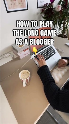 How to play the long game as a blogger